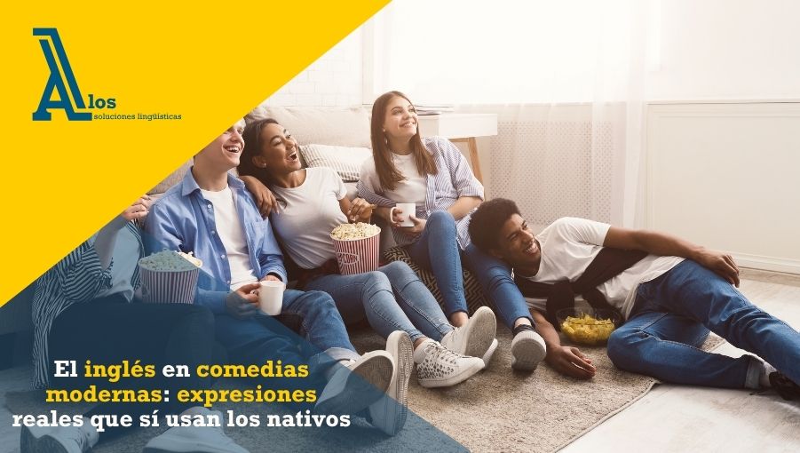 el inglés en comedias modernas expresiones reales que sí usan los nativos